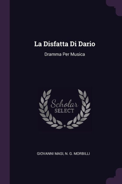 La Disfatta Di Dario: Dramma Per Musica