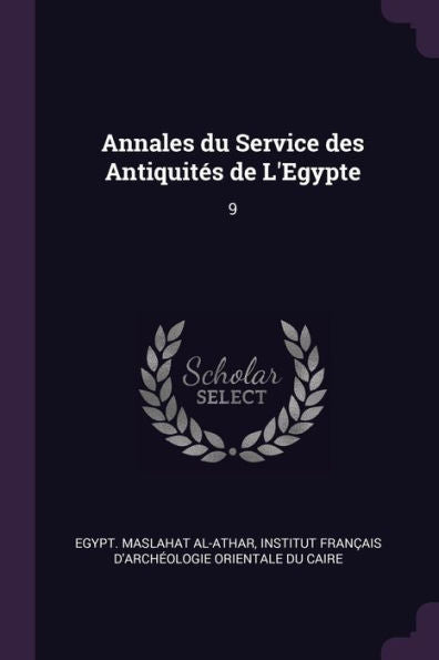 Annales Du Service Des Antiquites De L'Egypte: 9