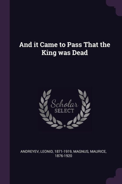 And It Came To Pass That The King Was Dead