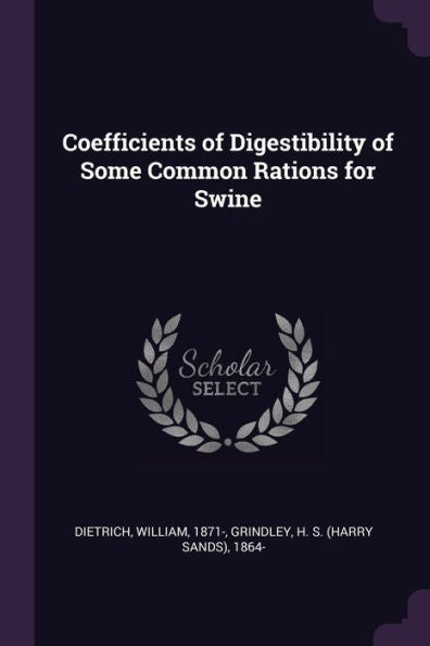 Coefficients Of Digestibility Of Some Common Rations For Swine
