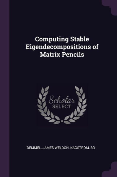 Computing Stable Eigendecompositions Of Matrix Pencils