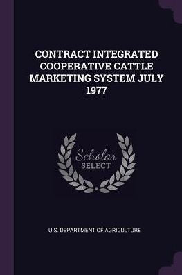 Contract Integrated Cooperative Cattle Marketing System July 1977