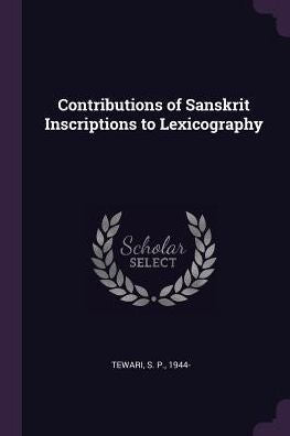 Contributions Of Sanskrit Inscriptions To Lexicography