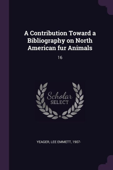 A Contribution Toward A Bibliography On North American Fur Animals: 16