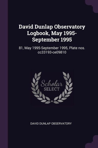 David Dunlap Observatory Logbook, May 1995-September 1995: 81, May 1995-September 1995, Plate Nos. Cc33193-Ce09810