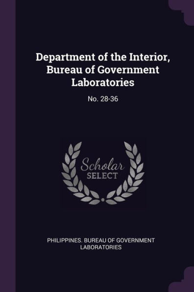 Department Of The Interior, Bureau Of Government Laboratories: No. 28-36