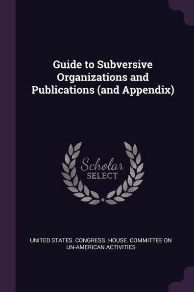 Guide To Subversive Organizations And Publications (And Appendix)