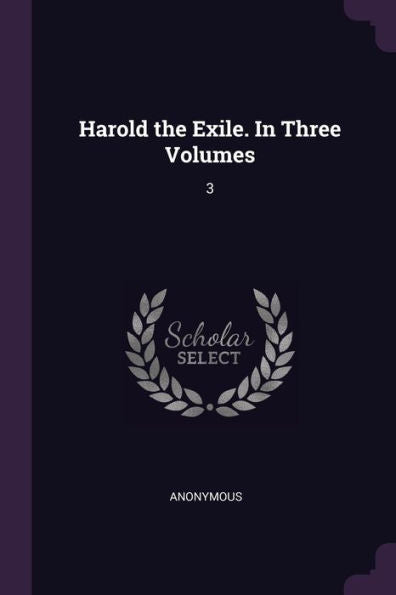 Harold The Exile. In Three Volumes: 3
