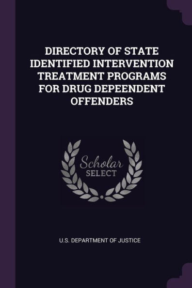 Directory Of State Identified Intervention Treatment Programs For Drug Depeendent Offenders