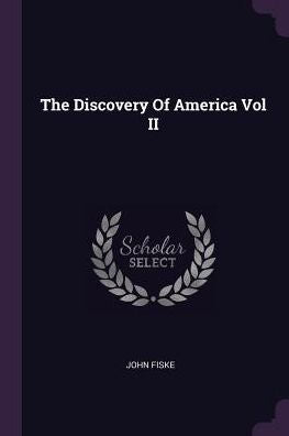 The Discovery Of America Vol Ii