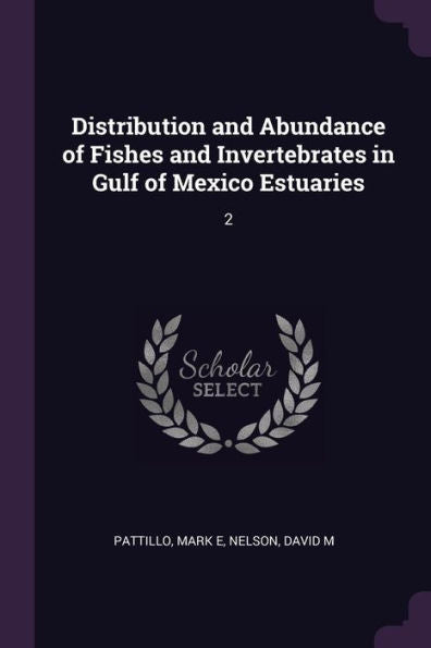 Distribution And Abundance Of Fishes And Invertebrates In Gulf Of Mexico Estuaries: 2