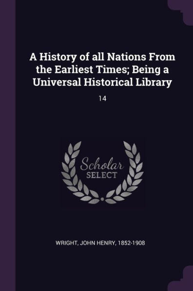 A History Of All Nations From The Earliest Times; Being A Universal Historical Library: 14
