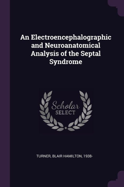 An Electroencephalographic And Neuroanatomical Analysis Of The Septal Syndrome