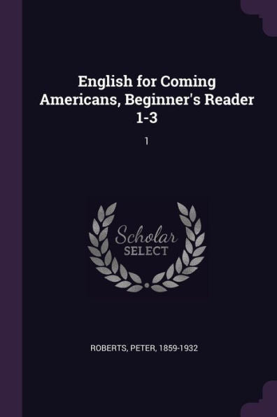English For Coming Americans, Beginner's Reader 1-3: 1