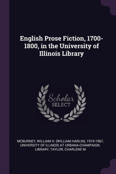 English Prose Fiction, 1700-1800, In The University Of Illinois Library