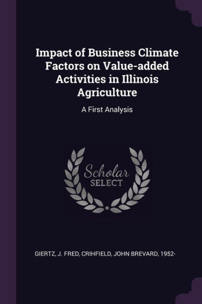Impact Of Business Climate Factors On Value-Added Activities In Illinois Agriculture: A First Analysis