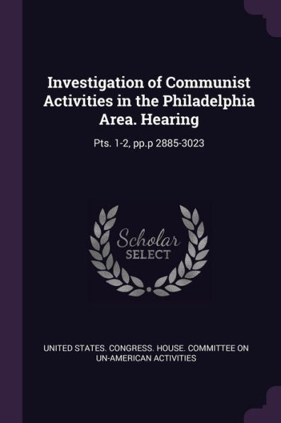 Investigation Of Communist Activities In The Philadelphia Area. Hearing: Pts. 1-2, Pp.P 2885-3023