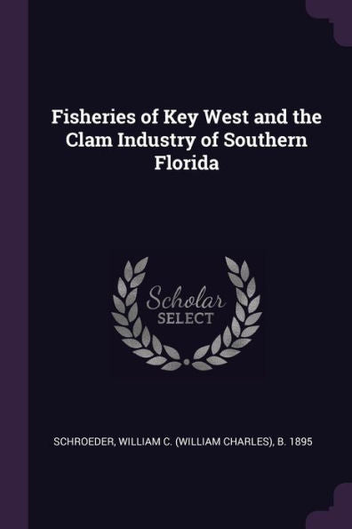 Fisheries Of Key West And The Clam Industry Of Southern Florida