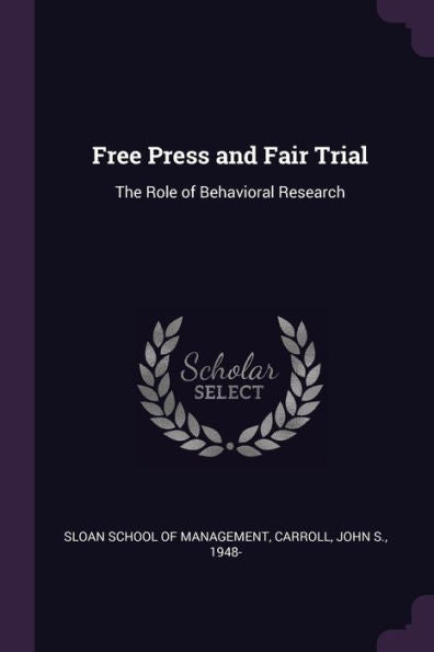 Free Press And Fair Trial: The Role Of Behavioral Research