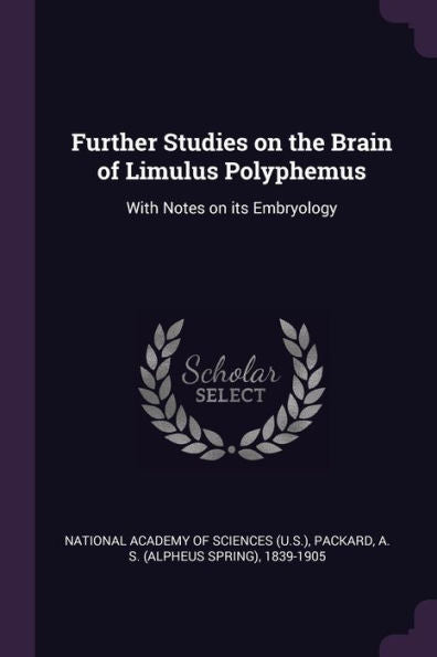 Further Studies On The Brain Of Limulus Polyphemus: With Notes On Its Embryology
