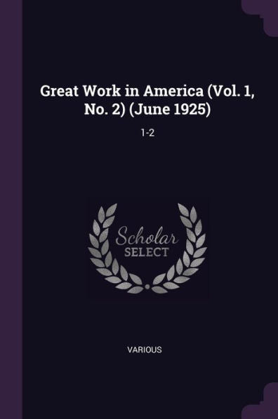 Great Work In America (Vol. 1, No. 2) (June 1925): 1-2