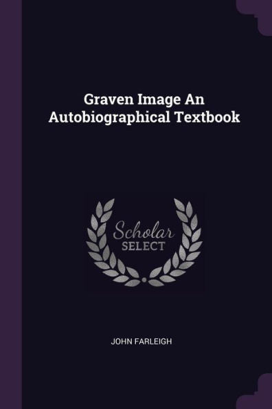 Graven Image An Autobiographical Textbook