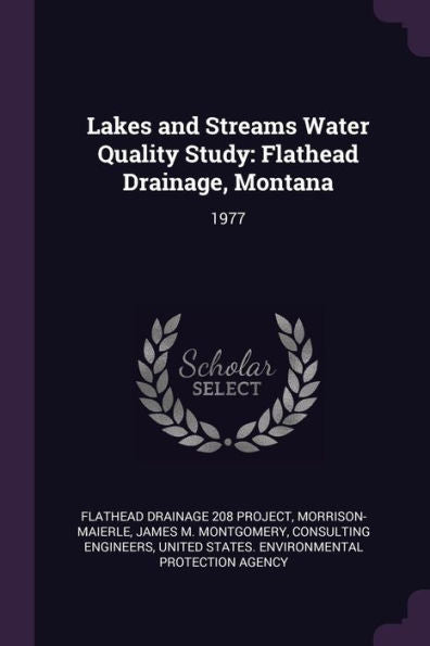 Lakes And Streams Water Quality Study: Flathead Drainage, Montana: 1977