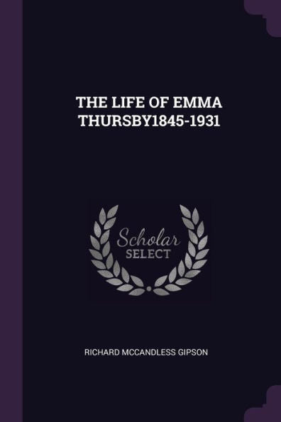 The Life Of Emma Thursby1845-1931
