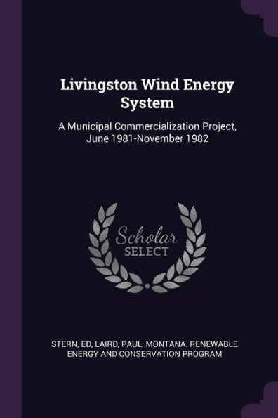 Livingston Wind Energy System: A Municipal Commercialization Project, June 1981-November 1982