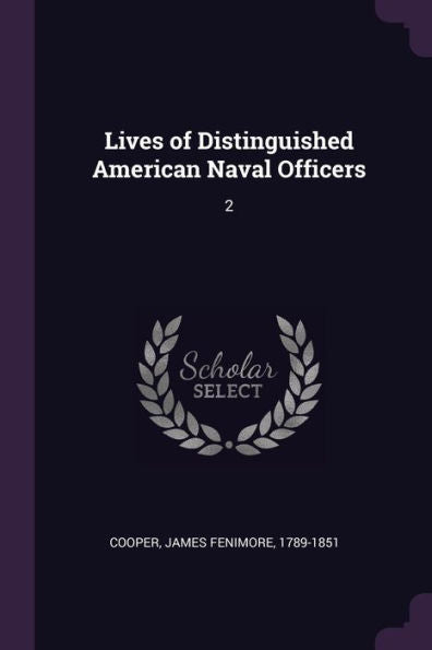Lives Of Distinguished American Naval Officers: 2