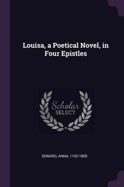Louisa, A Poetical Novel, In Four Epistles
