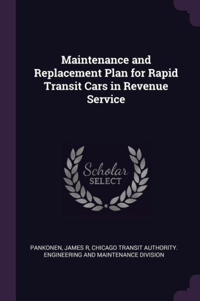 Maintenance And Replacement Plan For Rapid Transit Cars In Revenue Service