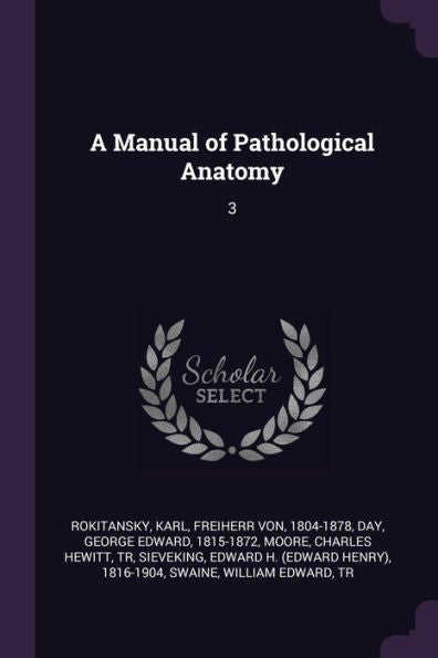 A Manual Of Pathological Anatomy: 3