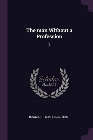 The Man Without A Profession: 3