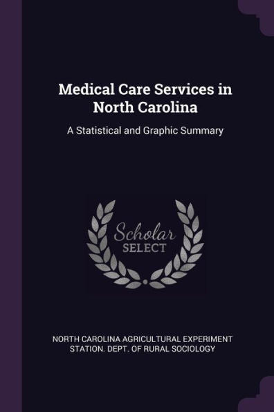 Medical Care Services In North Carolina: A Statistical And Graphic Summary