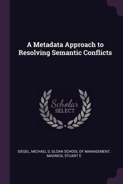 A Metadata Approach To Resolving Semantic Conflicts