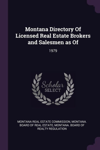 Montana Directory Of Licensed Real Estate Brokers And Salesmen As Of: 1979