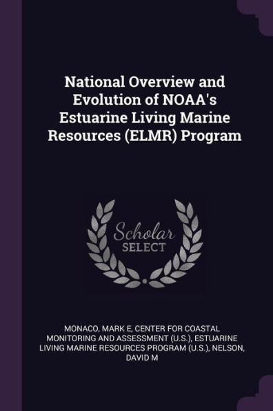 National Overview And Evolution Of Noaa's Estuarine Living Marine Resources (Elmr) Program