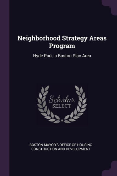 Neighborhood Strategy Areas Program: Hyde Park, A Boston Plan Area