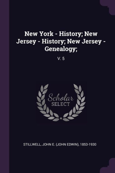 New York - History; New Jersey - History; New Jersey - Genealogy;: V. 5