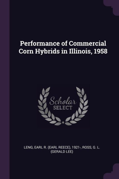 Performance Of Commercial Corn Hybrids In Illinois, 1958