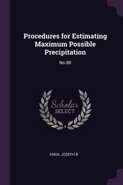 Procedures For Estimating Maximum Possible Precipitation: No.88