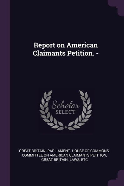 Report On American Claimants Petition. -