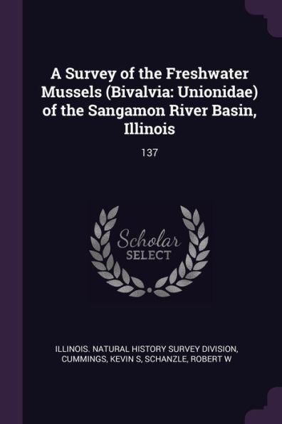 A Survey Of The Freshwater Mussels (Bivalvia: Unionidae) Of The Sangamon River Basin, Illinois: 137