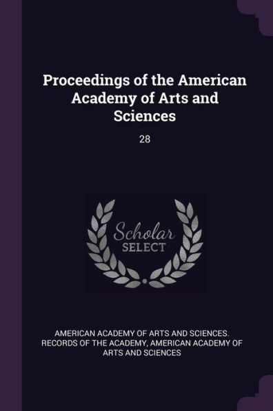 Proceedings Of The American Academy Of Arts And Sciences: 28