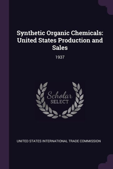 Synthetic Organic Chemicals: United States Production And Sales: 1937