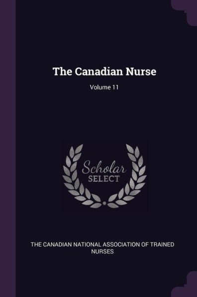 The Canadian Nurse; Volume 11