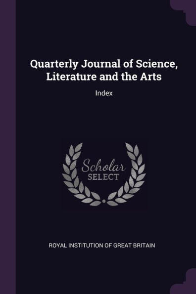 Quarterly Journal Of Science, Literature And The Arts: Index