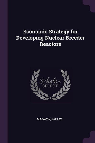 Economic Strategy For Developing Nuclear Breeder Reactors