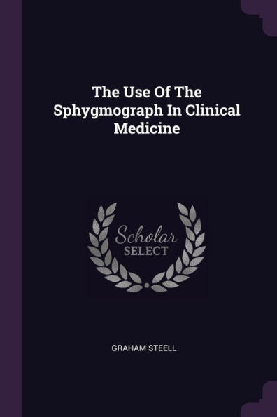 The Use Of The Sphygmograph In Clinical Medicine